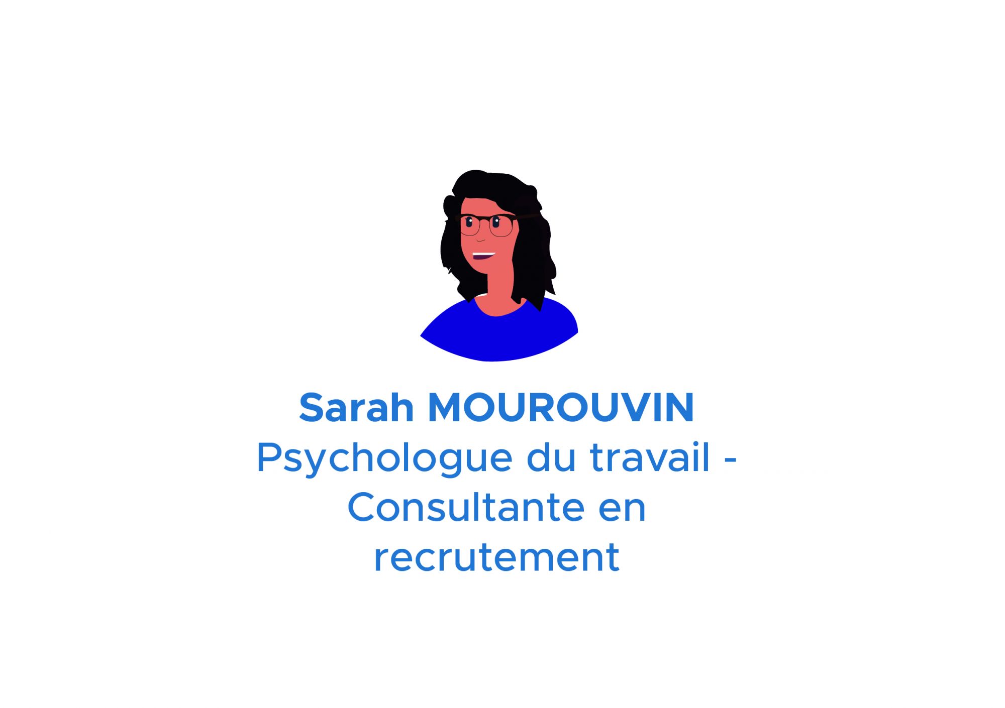 Psychologue du Travail et Consultante en Recrutement